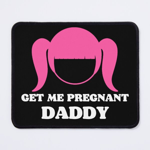 Item preview, Get Me Pregnant Daddy designed and sold by SISSY4SISSIES.