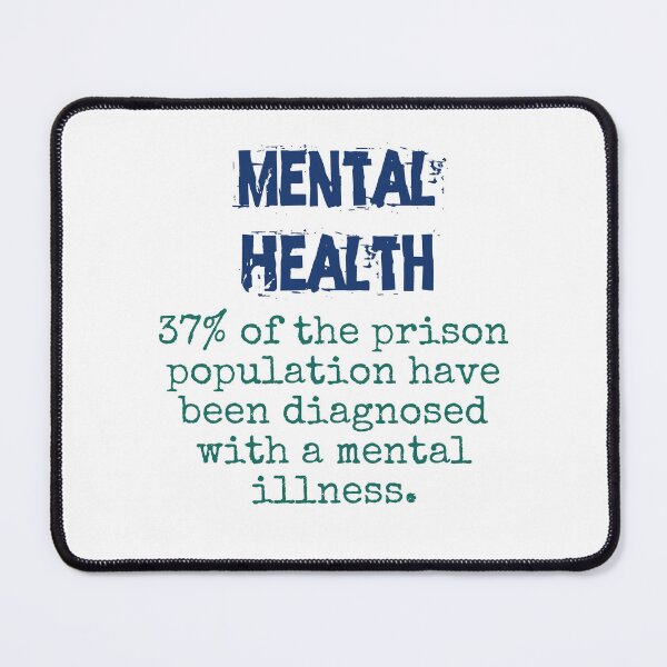 Item preview, 37 Percent Of The Prison Population - Mental Health Quote designed and sold by CrankyOldDude.