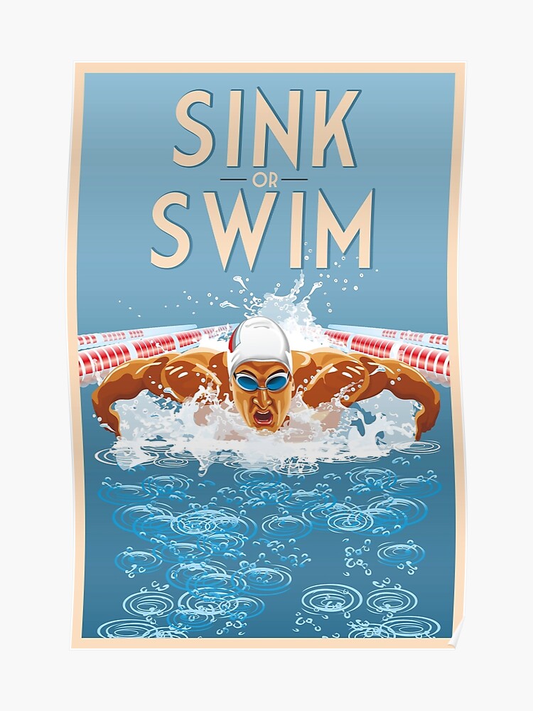 Sink Or Swim Motivational Poster Poster