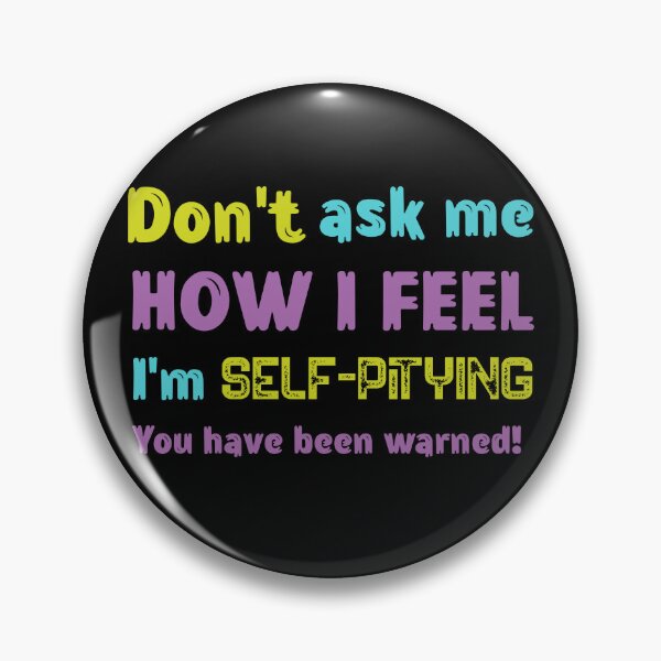 Item preview, Self-Pity designed and sold by GrumpyFella.