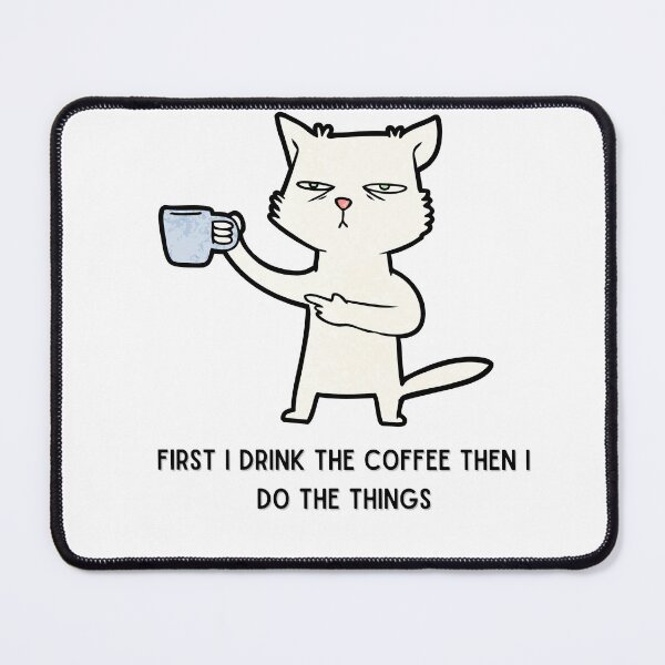 Item preview, First I Drink The Coffee Then I Do The Things / funny cat / T-Shirt designed and sold by samhawky.