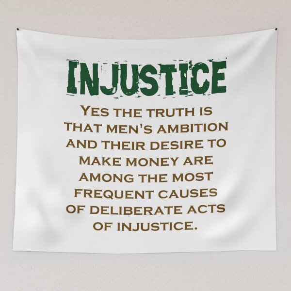 Item preview, Yes The Truth Is That Men's Ambitions - Injustice Quote designed and sold by CrankyOldDude.