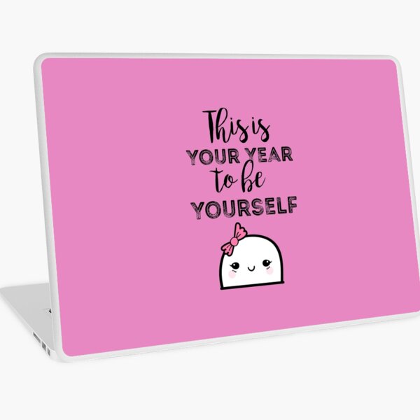 This is your year to be yourself Laptop Skin