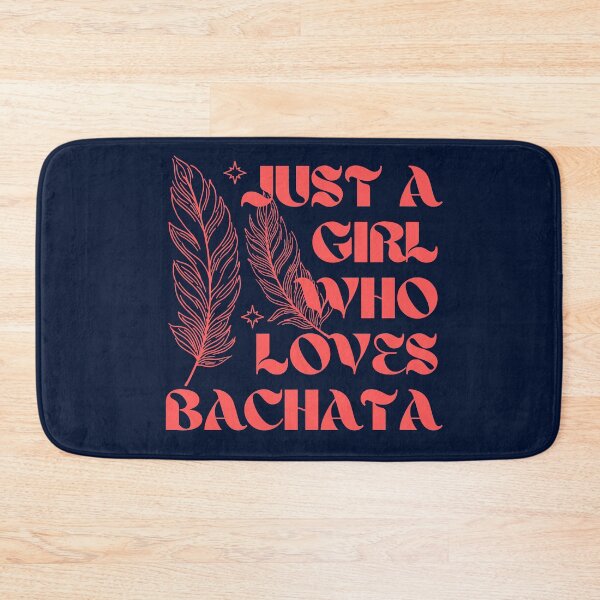 Item preview, Just A Girl Who Loves Bachata designed and sold by Styler Design.