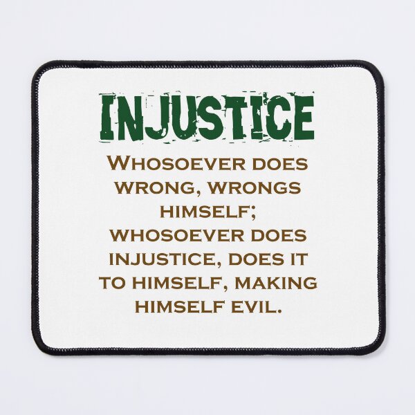 Item preview, Whosoever Does Wrong Wrongs Himself - Injustice Quote designed and sold by CrankyOldDude.