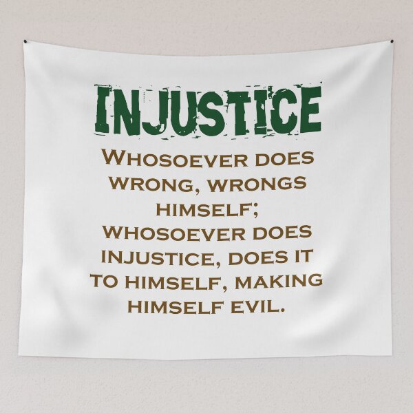 Item preview, Whosoever Does Wrong Wrongs Himself - Injustice Quote designed and sold by CrankyOldDude.