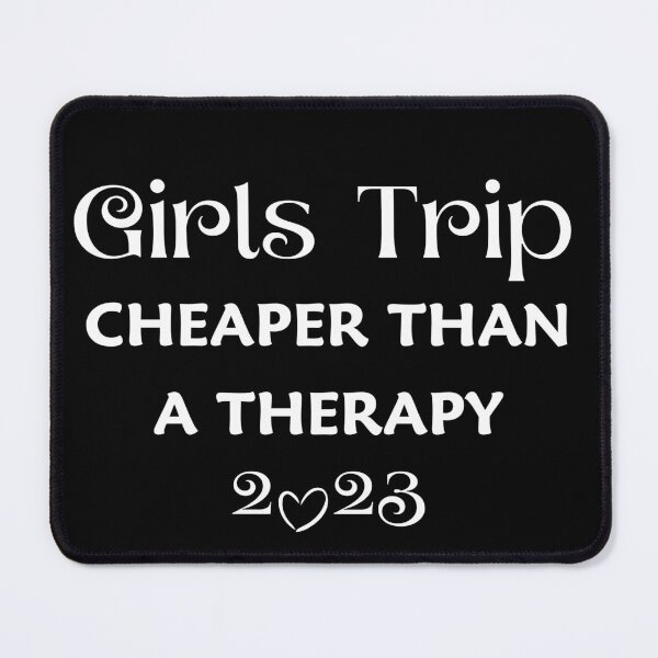 Item preview, Girls Trip Cheaper Than A Therapy 2023 , Girls Trip 2023 designed and sold by Matjermoon.