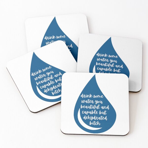 Item preview, drink some water you beautiful and capable but dehydrated bitch - water droplet designed and sold by BenCasey.