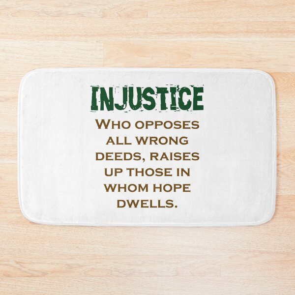 Item preview, Who Opposes All Wrong Deeds - Injustice Quote designed and sold by CrankyOldDude.