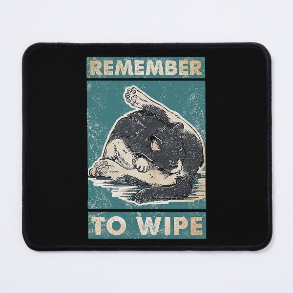 Item preview, Cat Remember to Wipe Cat Lover designed and sold by Delmonico2022.