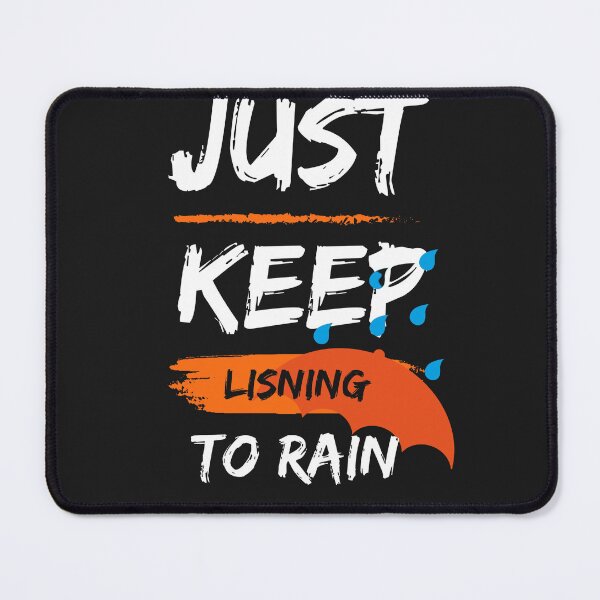 Item preview, just keep lisning to rain designed and sold by Anime x.