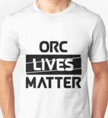 Orc Lives Matter Unisex T-Shirt