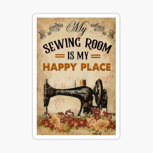 Item preview, My Sewing Room Is My Happy Place  designed and sold by SameeraDammeyer.