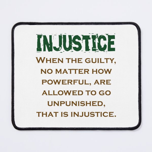 Item preview, When The Guilty No Matter How Powerful - Injustice Quote designed and sold by CrankyOldDude.
