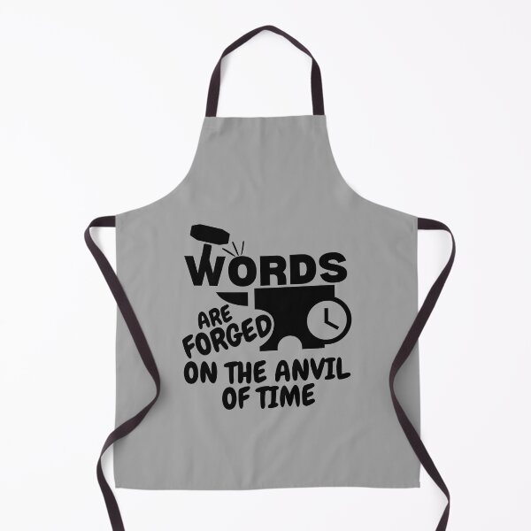 Item preview, WORDS are Forged on the Anvil of Time designed and sold by MPC-Mince-Pies.