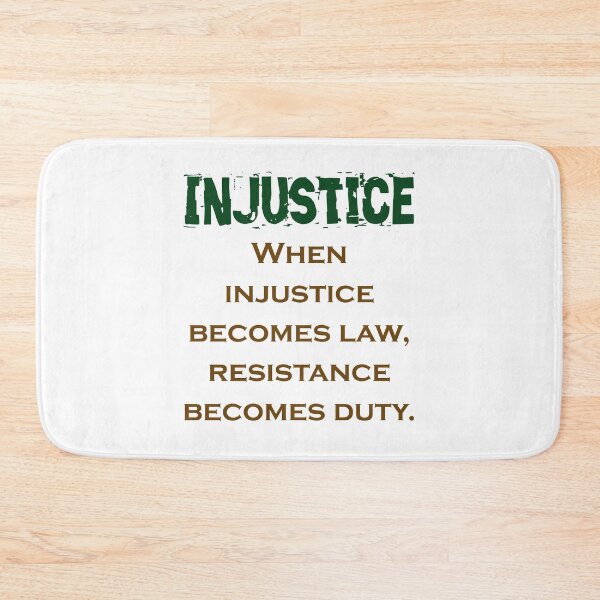 Item preview, When Injustice Becomes Law - Injustice Quote designed and sold by CrankyOldDude.