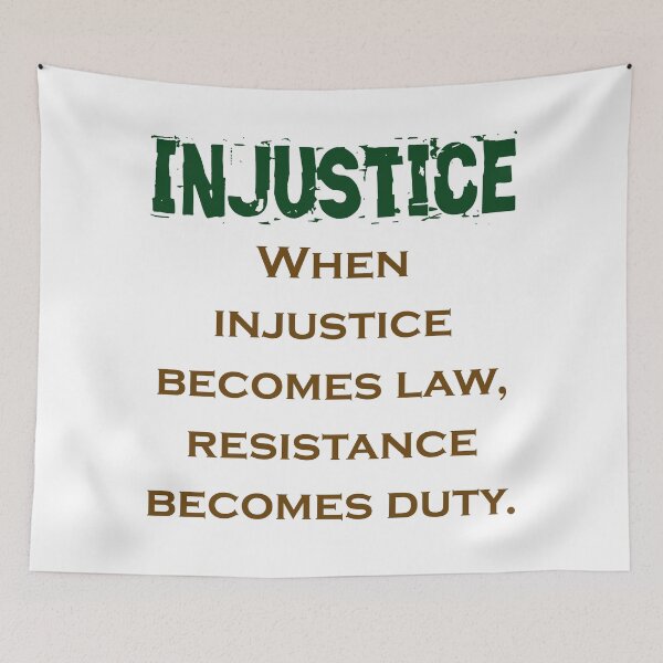 Item preview, When Injustice Becomes Law - Injustice Quote designed and sold by CrankyOldDude.