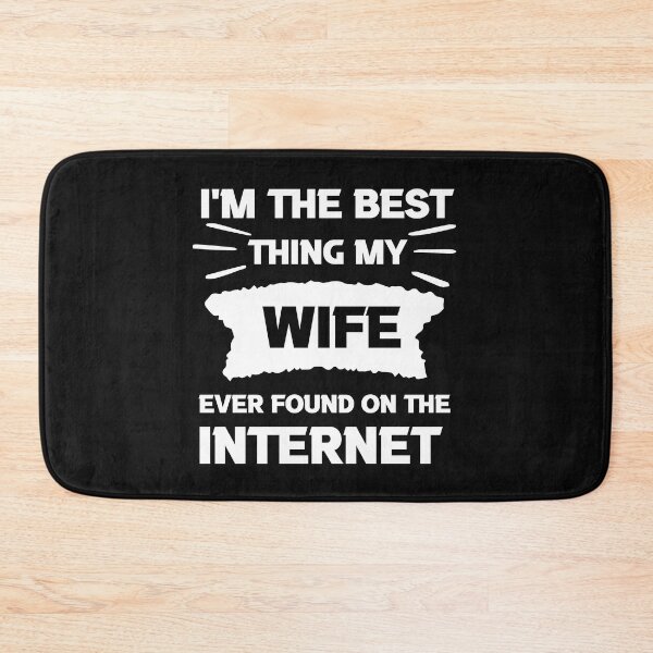 Item preview, I'm The Best Thing My Wife Ever Found On The Internet  designed and sold by the--best-art.