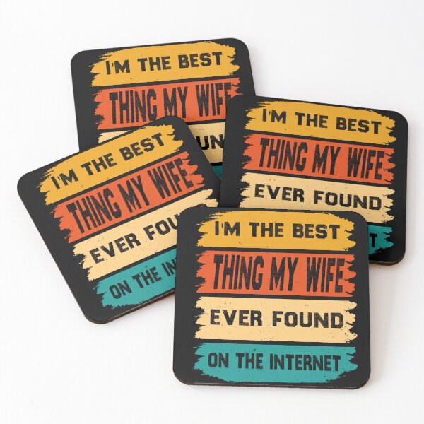 Item preview,  I'm The Best Thing My Wife Ever Found On The Internet  designed and sold by the--best-art.