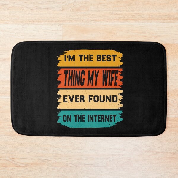 Item preview,  I'm The Best Thing My Wife Ever Found On The Internet  designed and sold by the--best-art.