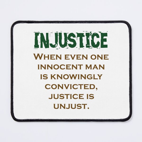 Item preview, When Even One Innocent Man - Injustice Quote designed and sold by CrankyOldDude.