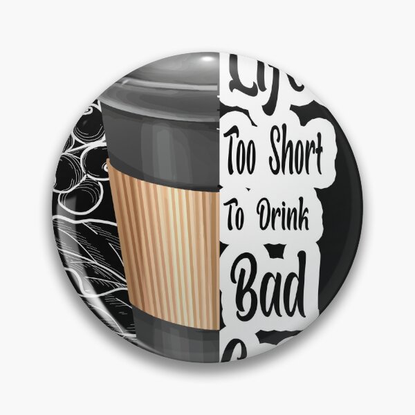 Item preview, Life's Too Short To Drink Bad Coffee designed and sold by jhonrichy.