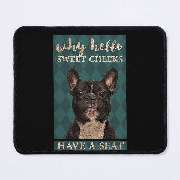 Item preview, Why Hello Sweet Cheeks frenchie lover designed and sold by Delmonico2022.