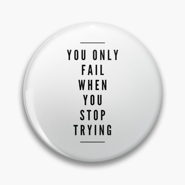 Item preview, You Only Fail When You Stop Trying - Motivational Words designed and sold by texteestore.