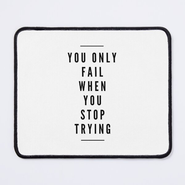 Item preview, You Only Fail When You Stop Trying - Motivational Words designed and sold by texteestore.