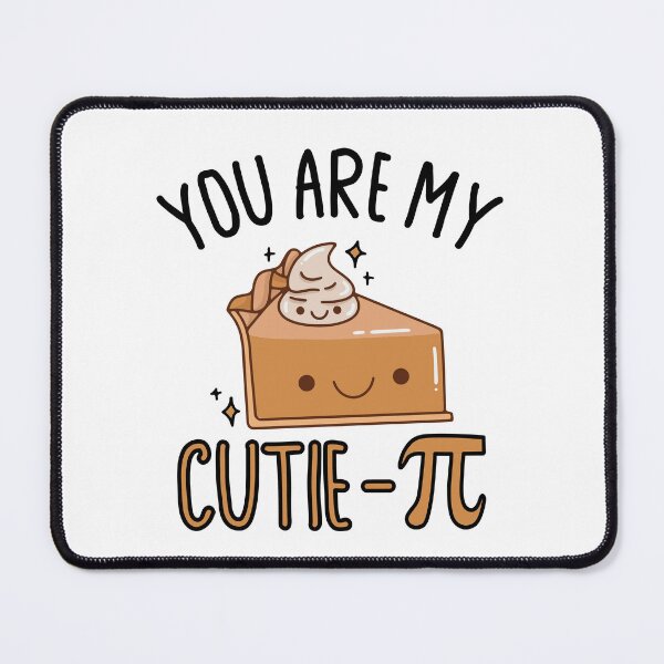Item preview, You Are My Cutie Pie Pi Day 2023 Math designed and sold by ZzCorezZ.