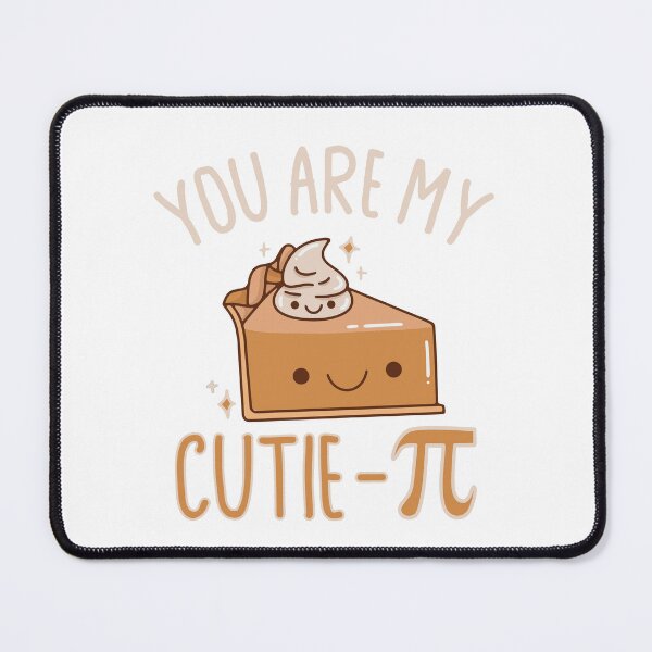 Item preview, You Are My Cutie Pie Pi Day 2023 Math designed and sold by ZzCorezZ.