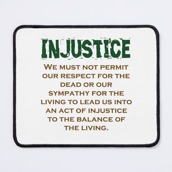 Item preview, We Must Not Permit Our Respect - Injustice Quote designed and sold by CrankyOldDude.