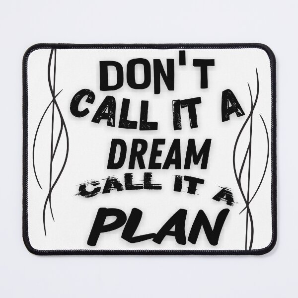 Item preview, Dont Call it a dream call it a plan quote designed and sold by smitke.