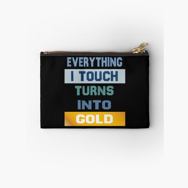 Item preview, Everything I touch turns into gold designed and sold by Deco-Design.