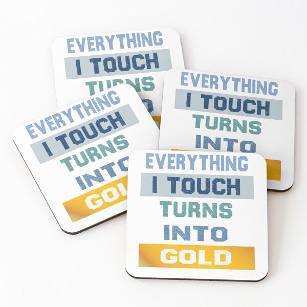 Item preview, Everything I touch turns into gold designed and sold by Deco-Design.