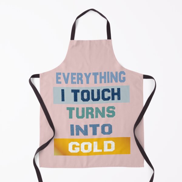 Item preview, Everything I touch turns into gold designed and sold by Deco-Design.