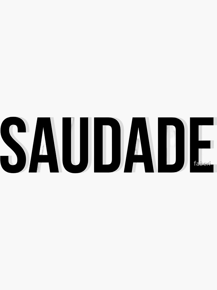 Saudade Stickers for Sale