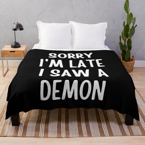 Item preview, Sorry I'm Late I Saw A Demon | Funny designed and sold by FunnyFactDesign.