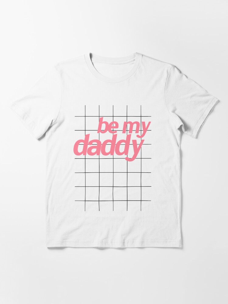 my daddy t shirt