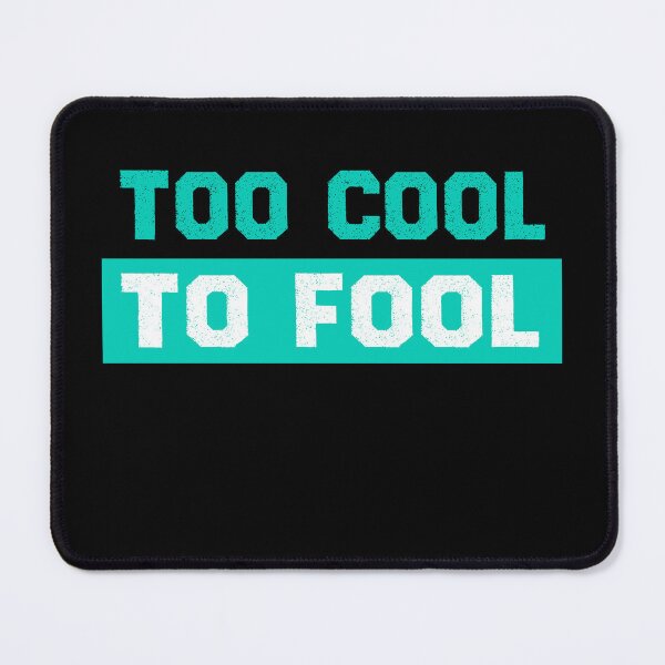 Item preview, Too cool to fool designed and sold by Deco-Design.