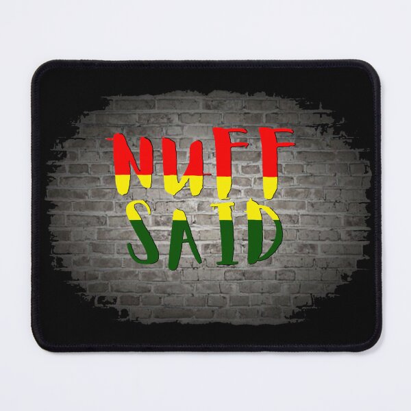 Item preview, NUFF SAID designed and sold by Tony Cisse.