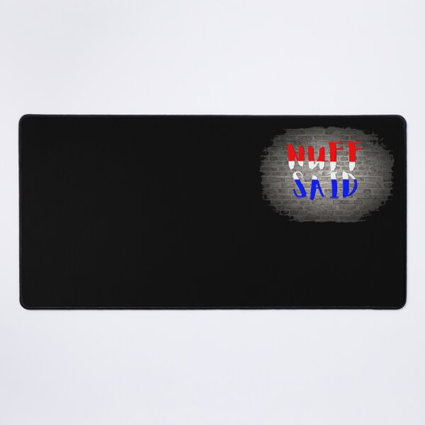 Item preview, NUFF SAID designed and sold by Tony Cisse.