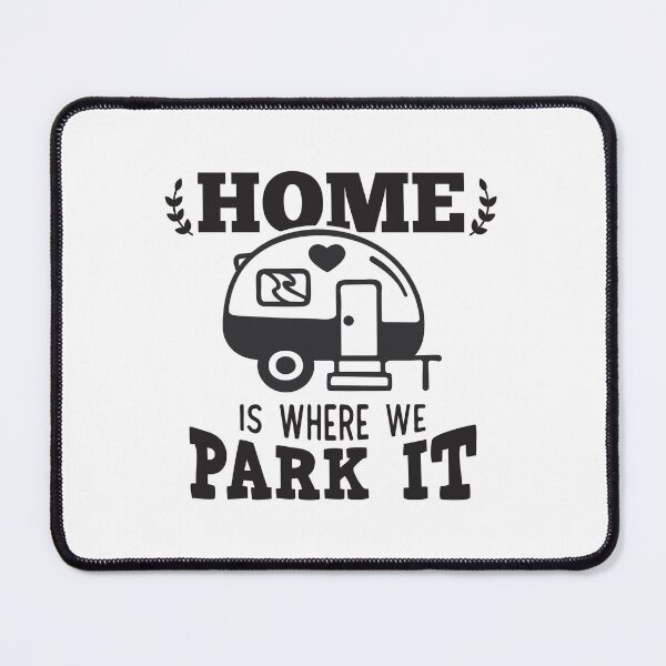 Item preview, HOME IS WHERE WE PARK IT designed and sold by SticerOcean.