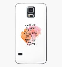 Call me by your name and ill call you by mine Case/Skin for Samsung Galaxy