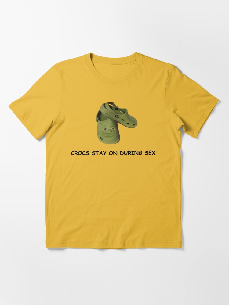 Crocs Stay On During Sex Pin for Sale by All Heroes Wear Shirts