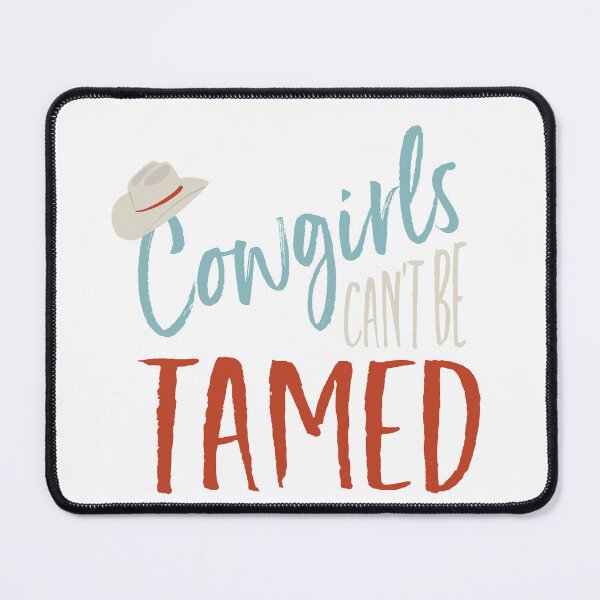 Item preview, Cowgirls Can't Be Tamed designed and sold by whyitsme.