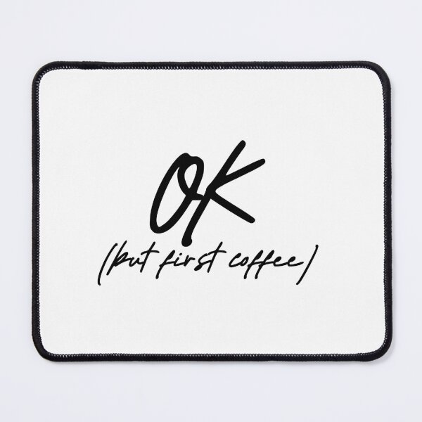 Item preview, OK but first coffee I (black) designed and sold by didijuca.