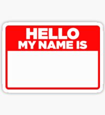 Hello My Name Is Tag Sticker & T-Shirt - Gift For Worker Sarcastic Sticker