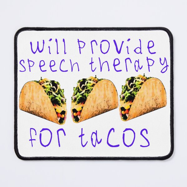 Item preview, Will provide speech therapy for tacos designed and sold by kinpirks.
