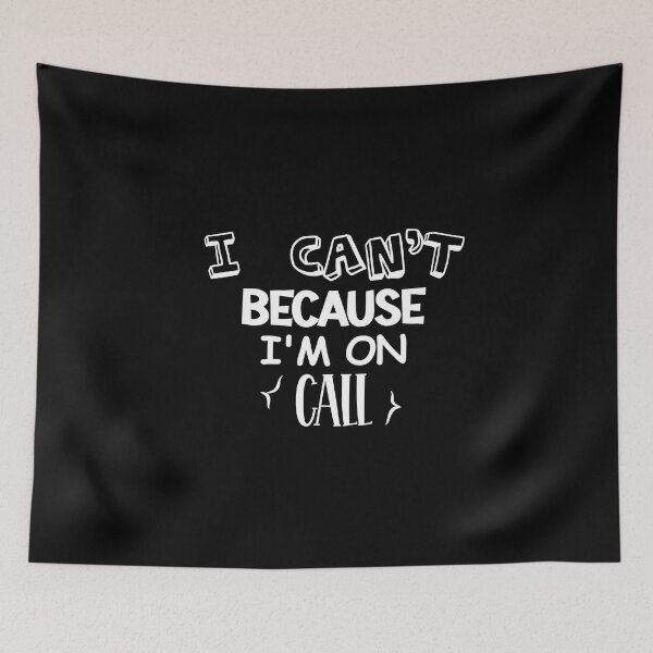 Item preview, I Can't Because I'm on Call designed and sold by storefoxmix.